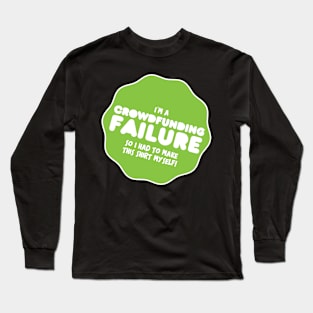 Crowdfunding Failure Long Sleeve T-Shirt